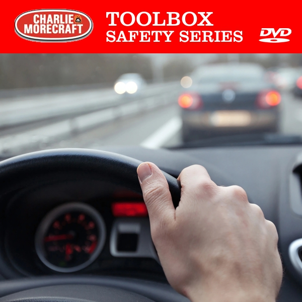 Charlie Morecraft Toolbox Safety Series: Driving Safety